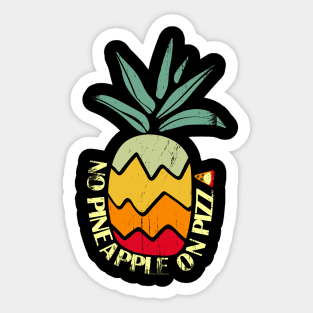 No Pineapple On Pizza Sticker